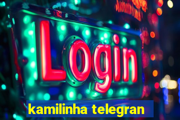 kamilinha telegran